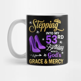 Stepping Into My 53rd Birthday With God's Grace & Mercy Bday Mug